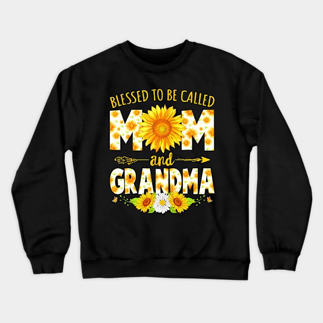 Blessed To Be Called Mom  Grandma Sunflower Mothers Day Crewneck Sweatshirt by Joyful Jesters